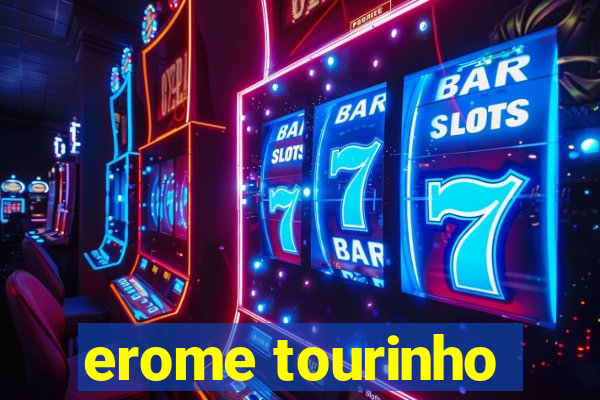 erome tourinho